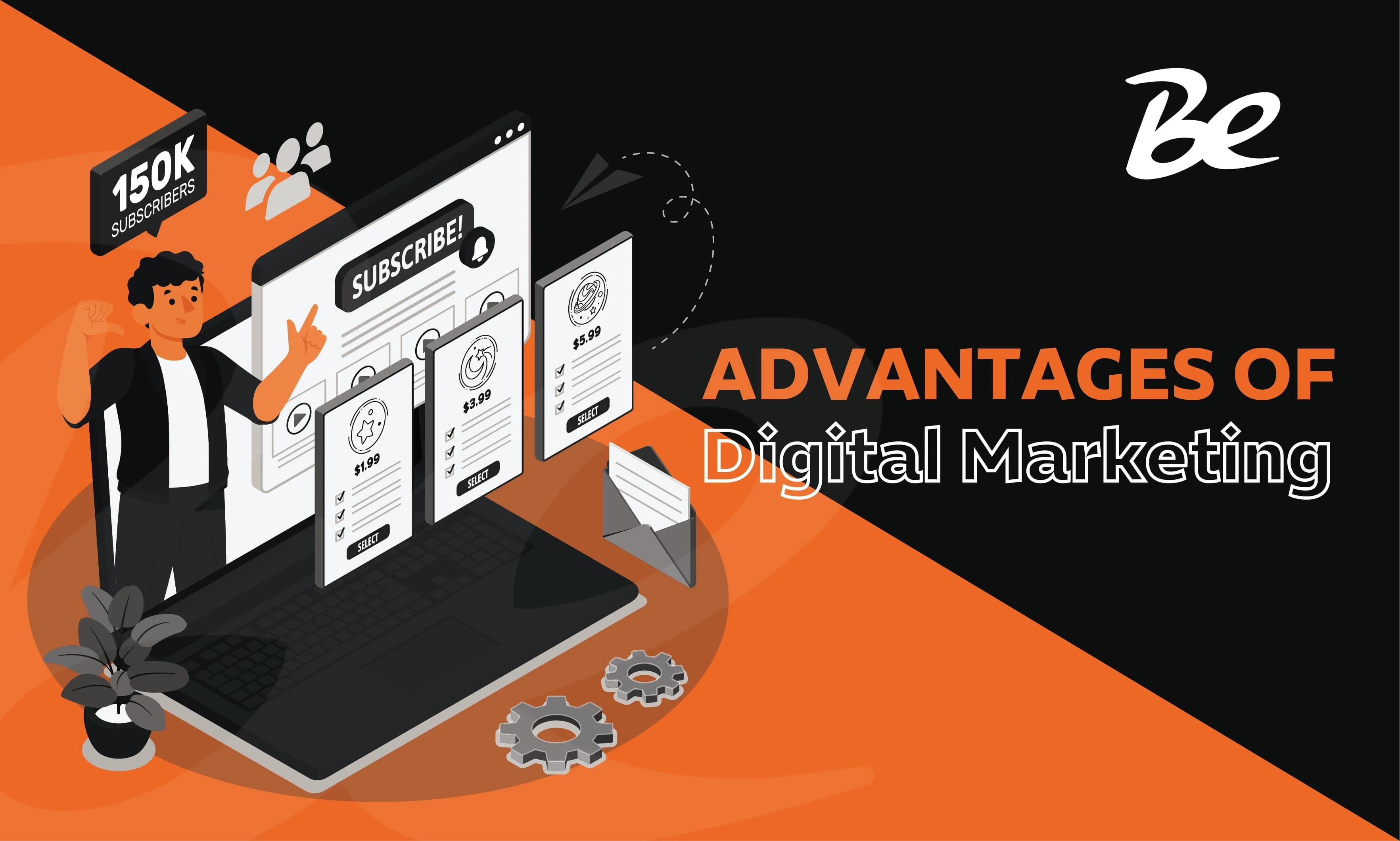 ADVANTAGES OF Digital Marketing